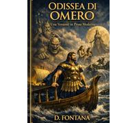 Odissea di Omero: Una Versione in Prosa Moderna (Gli Imperdibili del passato)
