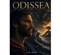 ODISSEA: IL LUNGO VIAGGIO VERSO CASA - EDIZIONE ILLUSTRATA
