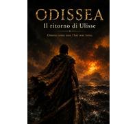 ODISSEA: Il ritorno di Ulisse (La Trilogia degli Eroi)