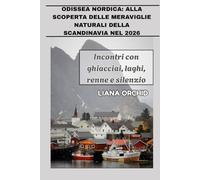 Odissea nordica: alla scoperta delle meraviglie naturali della Scandinavia nel 2026: Incontri con ghiacciai, laghi, renne e silenzio