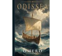 ODISSEA - OMERO: Testo Integrale con Spiegazione di Ogni Canto e Risorse Aggiuntive. Comprendere al Meglio il Contesto Storico e Mitologico del Viaggio di Ulisse. INCLUSO E-BOOK