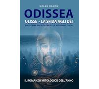Odissea: Ulisse - il ritorno del Re di Itaca - il romanzo storico