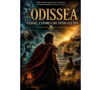 ODISSEA - Ulisse, l’uomo che sfidò gli dèi: Dieci anni per tornare. Un destino deciso dagli dèi.