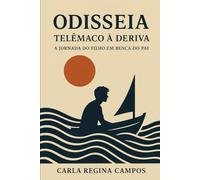 Odisseia - Telêmaco à Deriva: A Jornada do Filho em Busca do Pai - Uma Análise Completa
