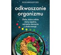 Odkwaszanie organizmu: Dieta, która cofnie stany zapalne, zatrzyma starzenie i doda energii