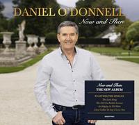 O'Donnell, Daniel - Now and Then