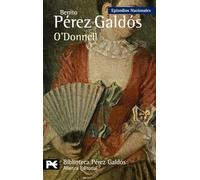 O'Donnell: Episodios Nacionales, 35/Cuarta serie (El libro de bolsillo - Bibliotecas de autor - Biblioteca Pérez Galdós - Episodios Nacionales)