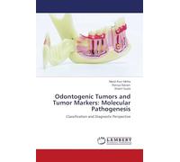 Odontogenic Tumors and Tumor Markers: Molecular Pathogenesis: Classification and Diagnostic Perspective