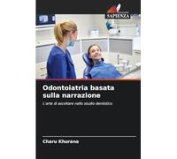 Odontoiatria basata sulla narrazione: L'arte di ascoltare nello studio dentistico