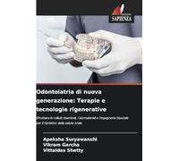Odontoiatria di nuova generazione: Terapie e tecnologie rigenerative