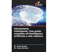 Odontoiatria intelligente: Una guida completa all'intelligenza artificiale e alla robotica