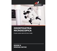 Odontoiatria Microscopica: Si può curare solo ciò che si vede