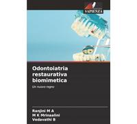 Odontoiatria restaurativa biomimetica: Un nuovo regno