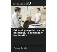 Odontología geriátrica: la necesidad, la demanda y los desafíos