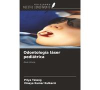 Odontología láser pediátrica: Guía clínica