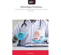Odontología Preventiva: Prevención integral y estrategias asadas en evidencia para el cuidado periodontal