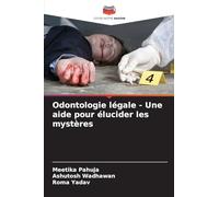 Odontologie légale - Une aide pour élucider les mystères