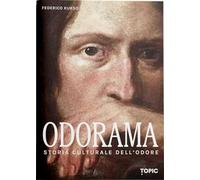 Odorama. Storia culturale dell'odore