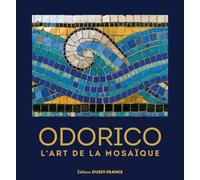 Odorico, l'art de la mosaique (réédition augmentée)
