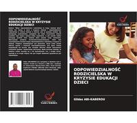 ODPOWIEDZIALNO¿¿ RODZICIELSKA W KRYZYSIE EDUKACJI DZIECI