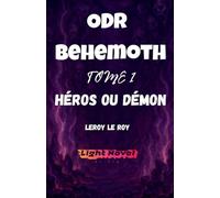 ODR - P1 Béhémoth - TOME 1: Héros ou démon (Origines Du Risa)