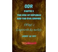 ODR - Partie 2 The end of Républic and the évil Empire - Tome 2: L'infériorité des mortels: 6 (Origines Du Risa)