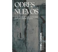 Odres Nuevos: Un Libro Nacido del Fuego, Escrito Desde Quebranto y Sellado con Gloria
