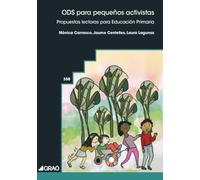 ODS para pequeños activistas: Propuestas lectoras para Educación Primaria: 358 (Didáctica /Diseño y desarrollo curricular / Ed. Ciudadanía / Temas transversales / Educación ambiental)
