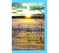 Odtworzenie Chrześcijaństwa - Tom 4 - 30 Listów do Kalwina, 60 znaków Antychrysta, Apologia do Melanchtona: Christianismi Restitutio