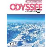 Odyssée Méthode De Français B1: Cahier D Activités