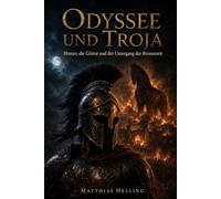 Odyssee und Troja: Alle Hintergründe zum Filmereignis. Homer, die Götter und der Untergang der Bronzezeit