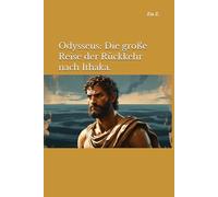 Odysseus: Die große Reise der Rückkehr nach Ithaka.