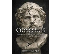 Odysseus: The Art of Existential Navigation