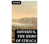 Odysseus The Hero Of Ithaca (ebook)