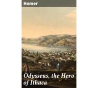 Odysseus The Hero Of Ithaca (ebook)