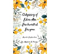 " Odyssey of Eden-An Enchanted Enigma"