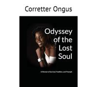 Odyssey of the Lost Soul: A Memoir of Survival, Tradition, and Triumph