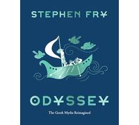 Odyssey: The Greek Myths Reimagined (Stephen Frys Greek Myths)