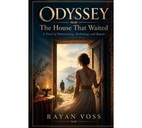 Odyssey: The House That Waited: A Novel of Homecoming, Reckoning, and Repair