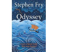 Odyssey: The Sunday Times bestselling final part of the acclaimed Greek myths series (Stephen Fry’s Greek Myths, 4)