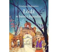 Łódź w baśni i legendzie (Baśnie i legendy polskie)