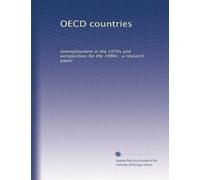 OECD countries: Unemployment in the 1970s and perspectives for the 1980s : a research paper