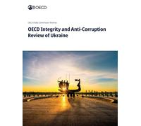 OECD Integrity and Anti-Corruption Review of Ukraine