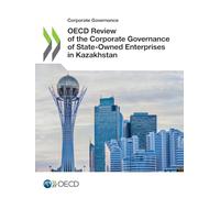 OECD Review of the Corporate Governance of State-Owned Enterprises in Kazakhstan