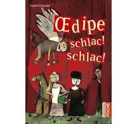 Oedipe schlac ! schlac !