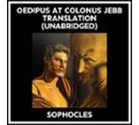 Oedipus At Colonus Jebb Translation (Unabridged)