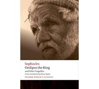 Oedipus the King and Other Tragedies: Oedipus the King, Aias, Philoctetes, Oedipus at Colonus (Oxford World's Classics)