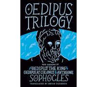 Oedipus Trilogy: New Versions of Sophocles' Oedipus the King, Oedipus at Colonus, and Antigone