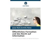 Öffentliches Fernsehen und das Recht auf Information: Die ersten Schritte von TV Brasil in der Welt der Kulturindustrie