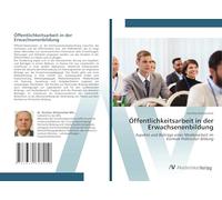 Öffentlichkeitsarbeit in der Erwachsenenbildung: Aspekte und Beiträge einer Medienarbeit im Kontext Politischer Bildung